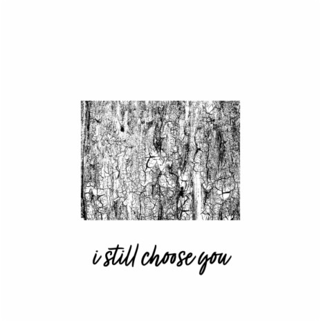 I Still Choose You | Boomplay Music