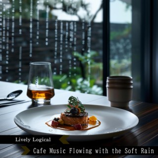 Cafe Music Flowing with the Soft Rain