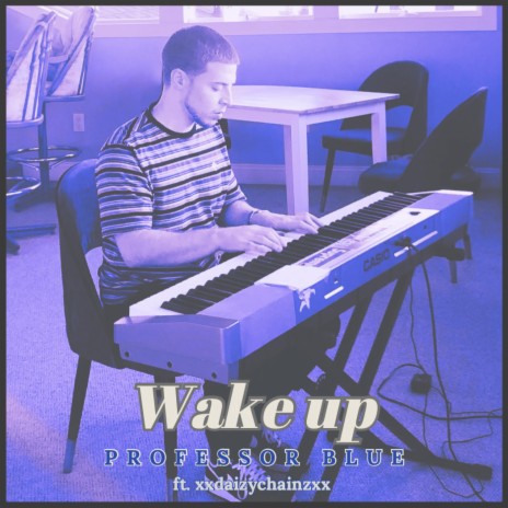 Wake up ft. xxdaizychainzxx | Boomplay Music