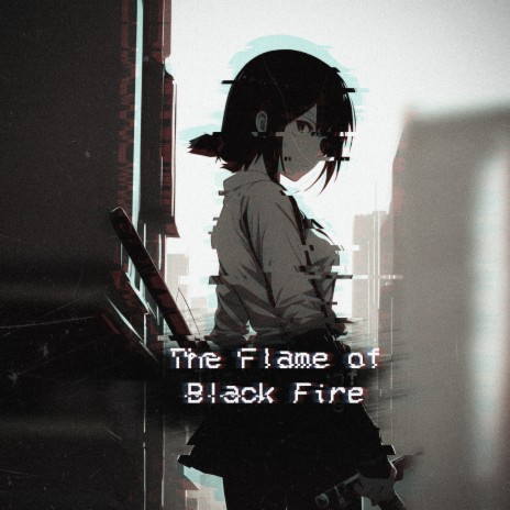 The Flame of Black Fire (Slow&Reverb)