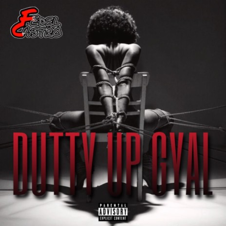 Dutty up gyal | Boomplay Music