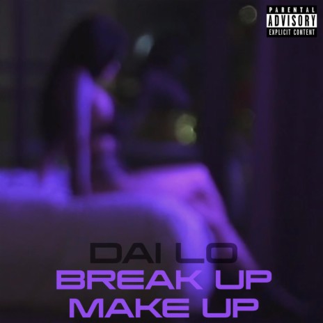 Break Up Make Up | Boomplay Music