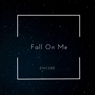 Fall On Me