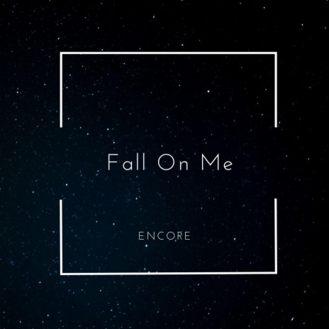 Fall On Me | Boomplay Music