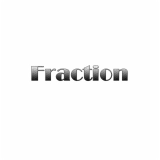 Fraction lyrics | Boomplay Music