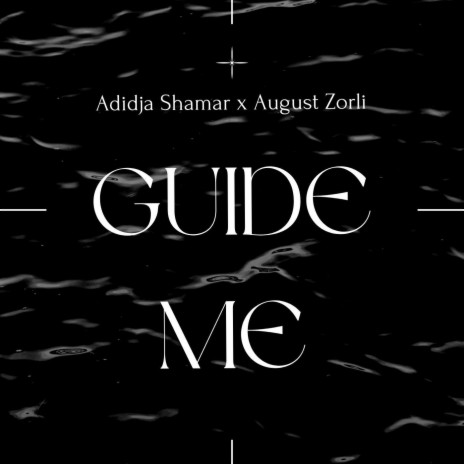 Guide Me (feat. August Zorli)