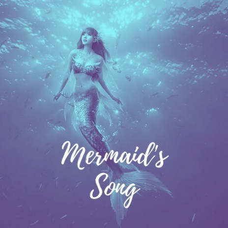 Mermaid's Song | Boomplay Music