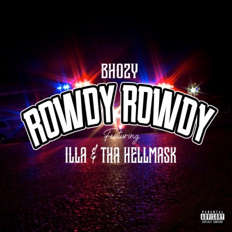 Rowdy Rowdy ft. Bhozy & iLLa | Boomplay Music