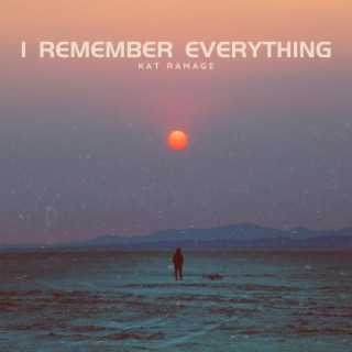 I Remember Everything