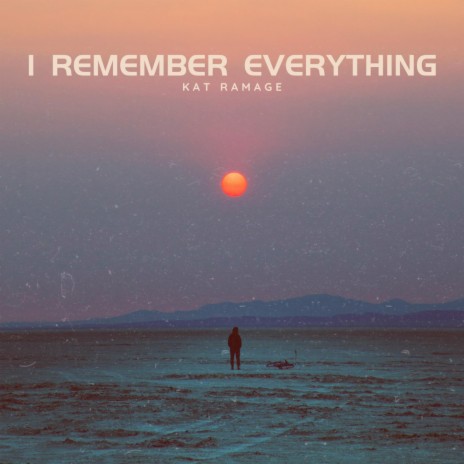 I Remember Everything | Boomplay Music