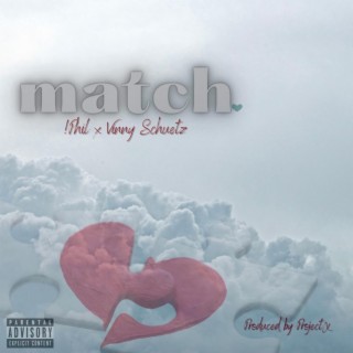 Match ft. Vinny Schuetz lyrics | Boomplay Music