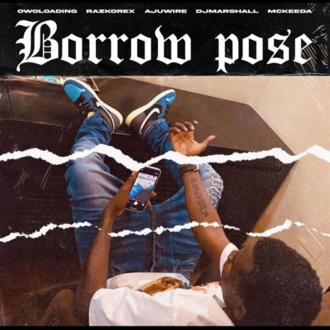 Borrow Pose ft. Ajuwire, Raz Korex, Mc Keeda & DJ Marshal | Boomplay Music