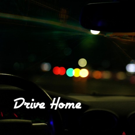 Drive Home | Boomplay Music