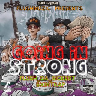 Going in strong Bximtrap &Flush_da_sickest