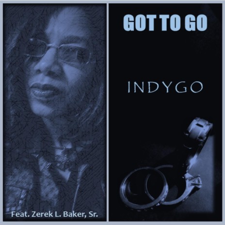 Got to Go (feat. Zerek L. Baker, Sr.) | Boomplay Music