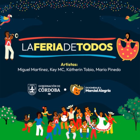 La Feria de Todos ft. Miguel Martínez, Key MC, Kátherin Tobio & Mario Pinedo | Boomplay Music