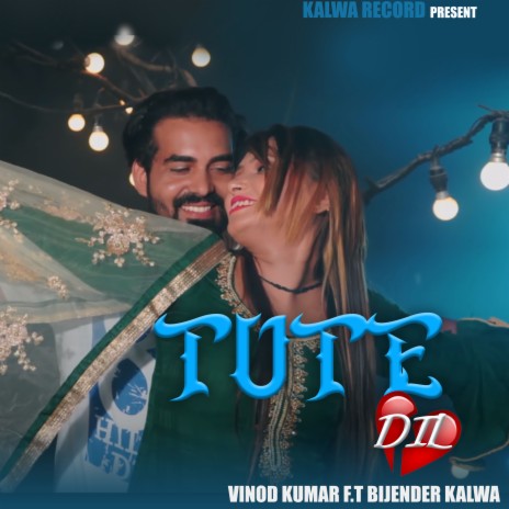 Tute Dil ft. Bijender Kalwa | Boomplay Music