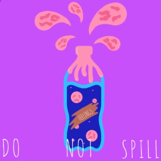 Feelings, Do Not Spill