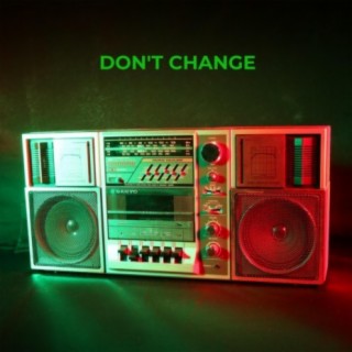 Don't Change