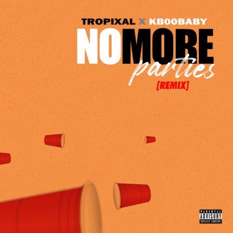 No More Parties (feat. KB00BABY) (Remix) | Boomplay Music