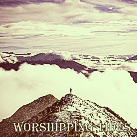 Worshipping Tides | Boomplay Music