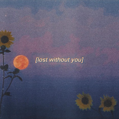 lost without you | Boomplay Music