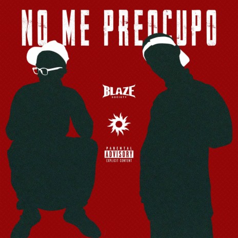 NO ME PREOCUPO ft. chaux DN & Blaze Society | Boomplay Music