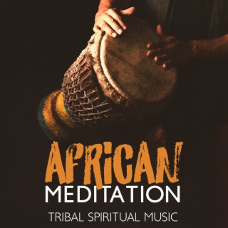 African Meditation: Shamanic Drums and Mbira, Tribal Spiritual Music, Ethnic Relaxation