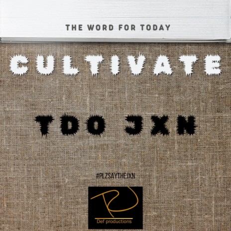 Word for today: Cultivate