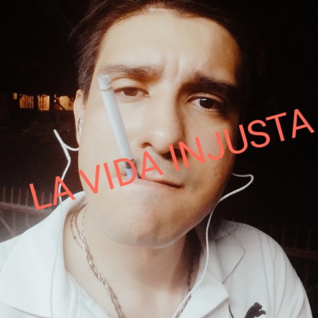 Vida Injusta | Boomplay Music