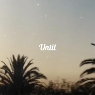 UNTIL