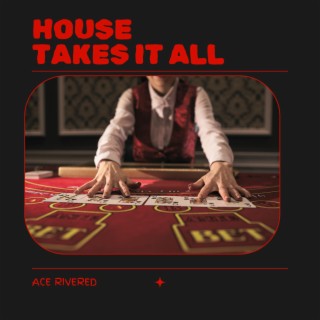 House Takes it All lyrics | Boomplay Music