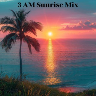 3 AM Sunrise Vibes: Deep Summer Mix, Mesmerizing Chillout Ibiza