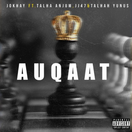 Auqaat ft. Talha Anjum, JJ47 & Talhah Yunus