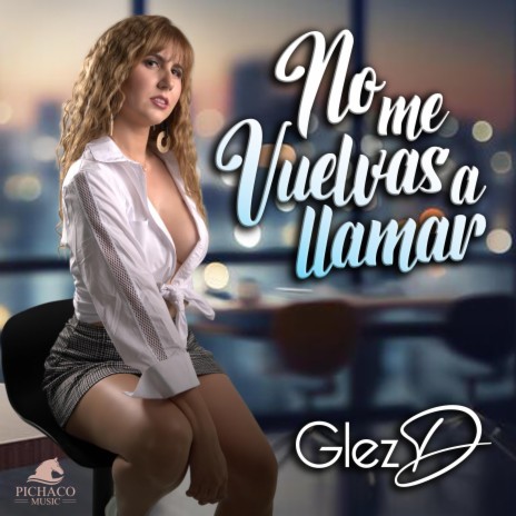 NO ME VUELVAS A LLAMAR | Boomplay Music