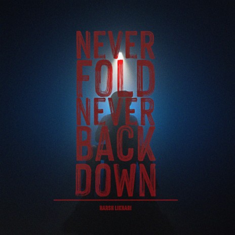 Never Fold Never Back Down | Boomplay Music