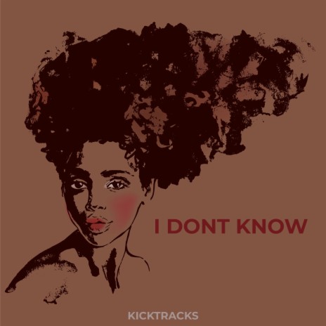 Idon't Know | Boomplay Music