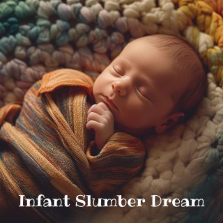 Infant Slumber Dream: Soothing Sleep Sounds for You and Your Little One