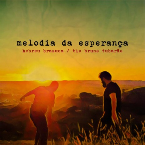 Melodia Da Esperança (feat. Tio Bruno Tubarão) | Boomplay Music