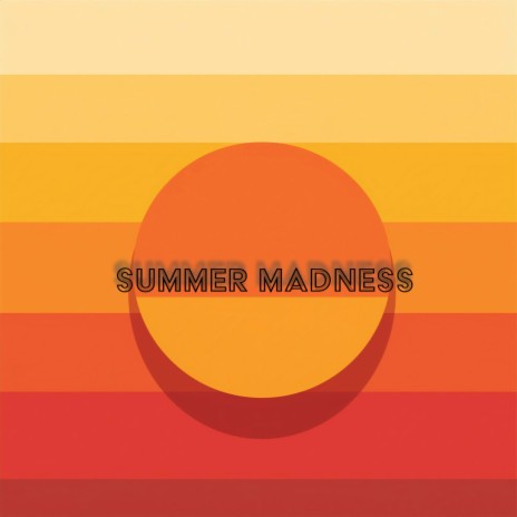 Summer Madness | Boomplay Music