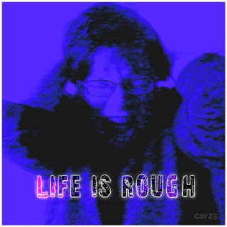 Life is Rough lyrics | Boomplay Music