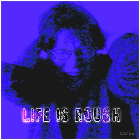 Life is Rough | Boomplay Music