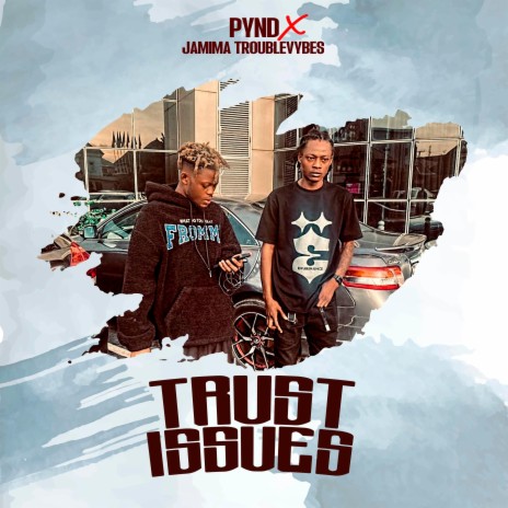 Trust issues (feat. Jamima Troublevybes) | Boomplay Music