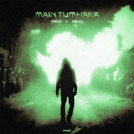 Main Tumhara ft. A$h13 | Boomplay Music