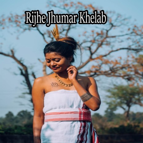 Rijhe Jhumar Khelab | Boomplay Music