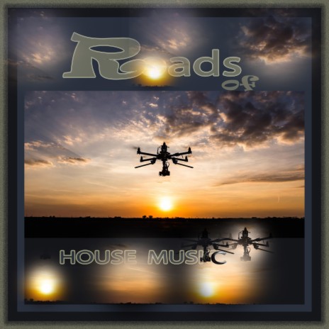 Roads of House Music | Boomplay Music