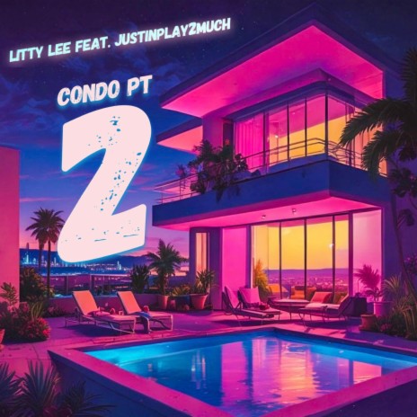 Condo, Pt. 2 ft. JustinPlay2Much | Boomplay Music