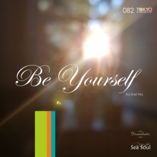 Be Yourself (Sea Soul Mix)