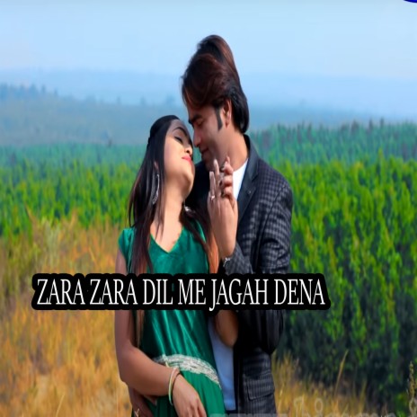 ZARA ZARA DIL ME JAGAH DENA | Boomplay Music