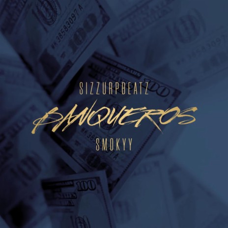 BANQUEROS ft. SMOKYY | Boomplay Music
